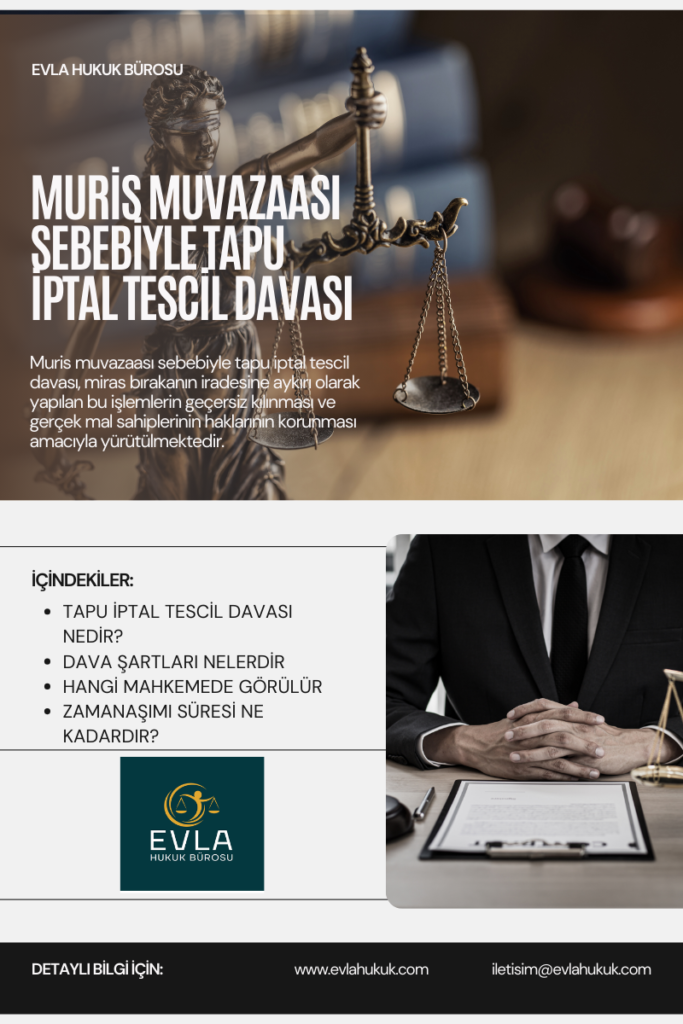 Muris Muvazaası Sebebiyle Tapu İptal Tescil Davası