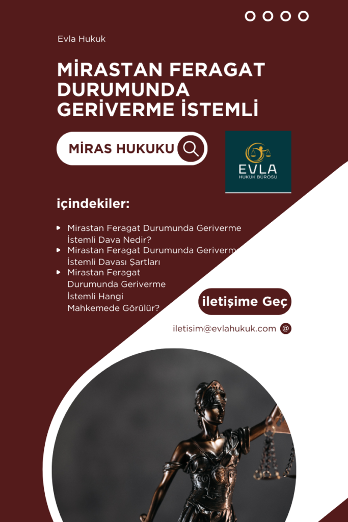 Mirastan Feragat Durumunda Geriverme İstemli