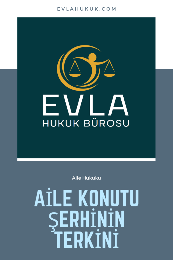 Aile Konutu Şerhinin Terkini