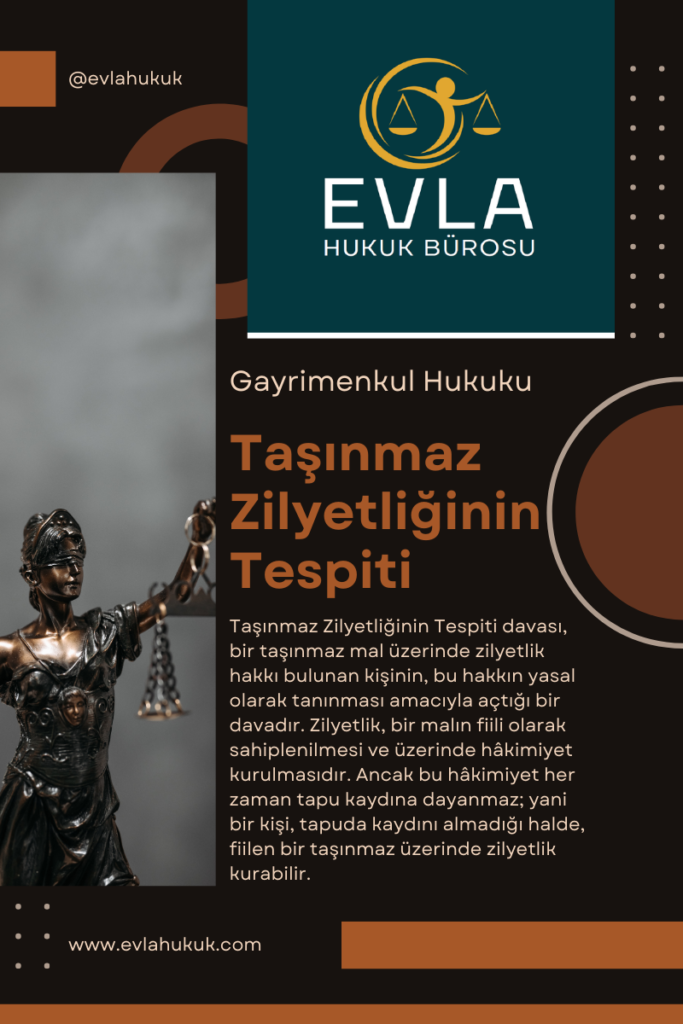 Taşınmaz Zilyetliğinin Tespiti