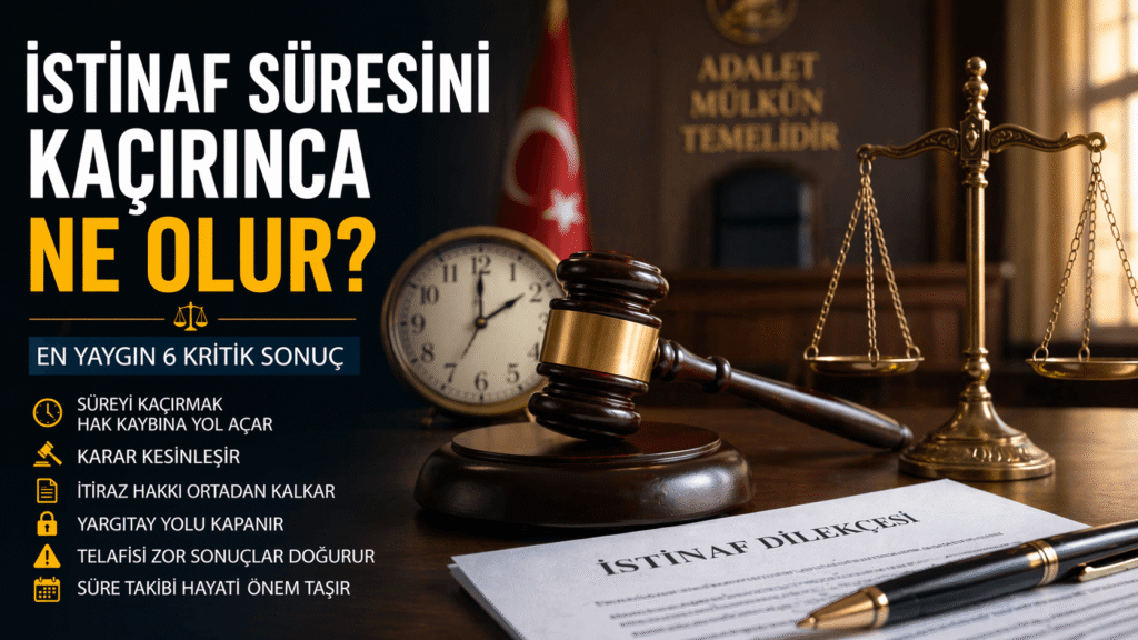 İstinaf Süresini Kaçırınca Ne Olur?